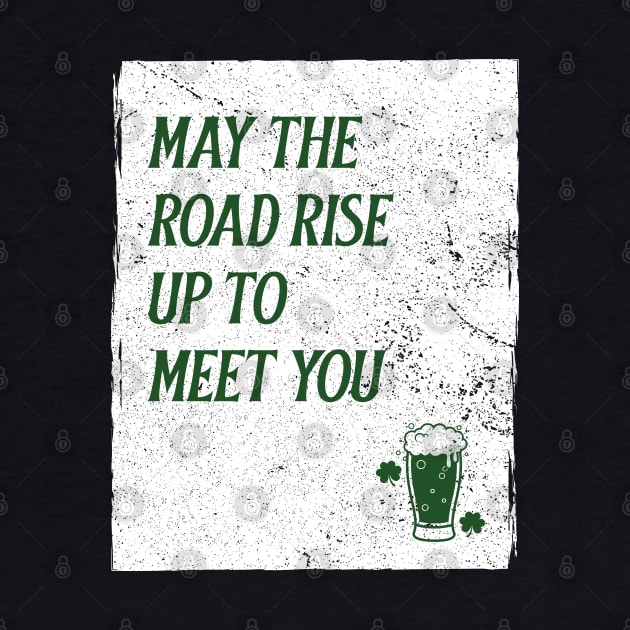 May The Roads Rise Up To Meet You by Inspire & Motivate